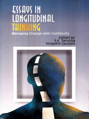 cover image of Essays In Longitudinal Thinking Managing Change With Continuity